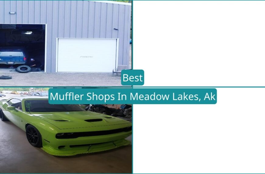 Best Muffler Shops In Meadow Lakes, Ak