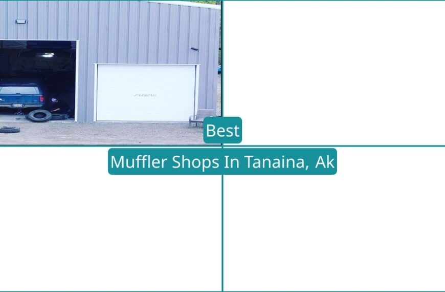 Best Muffler Shops In Tanaina, Ak